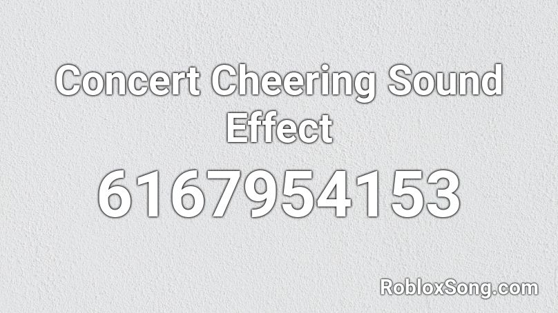 Concert Cheering Sound Effect Roblox ID