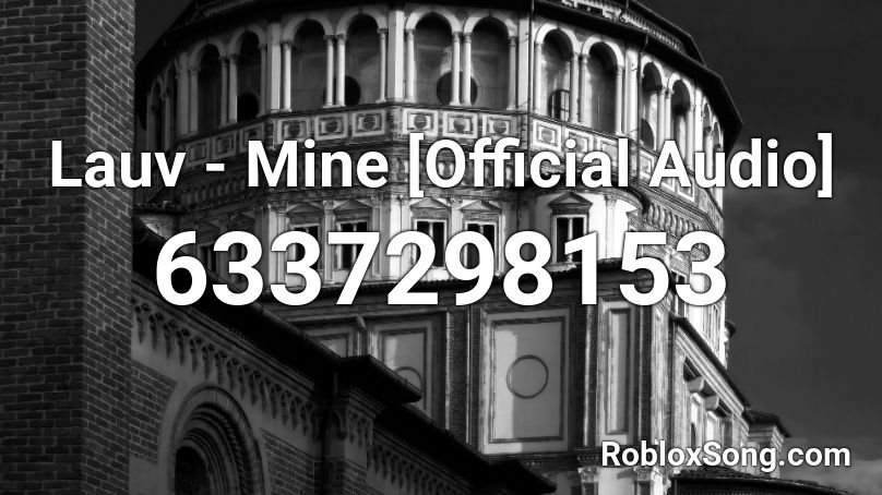Lauv - Mine [Official Audio] Roblox ID
