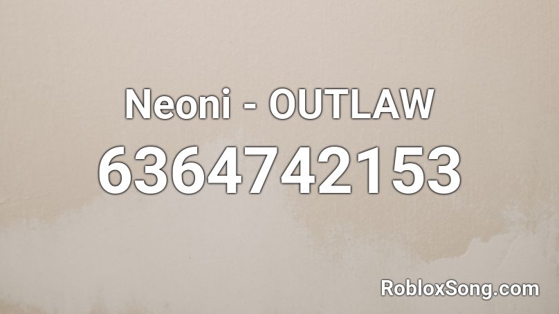 Neoni - OUTLAW Roblox ID