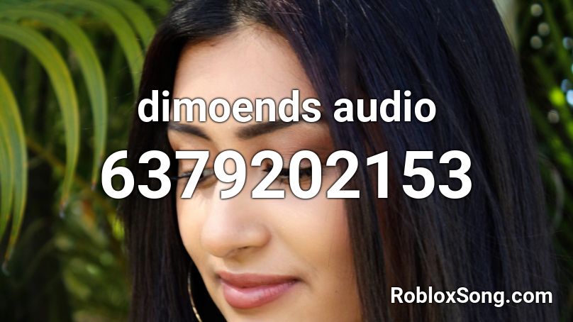 dimoends  audio Roblox ID