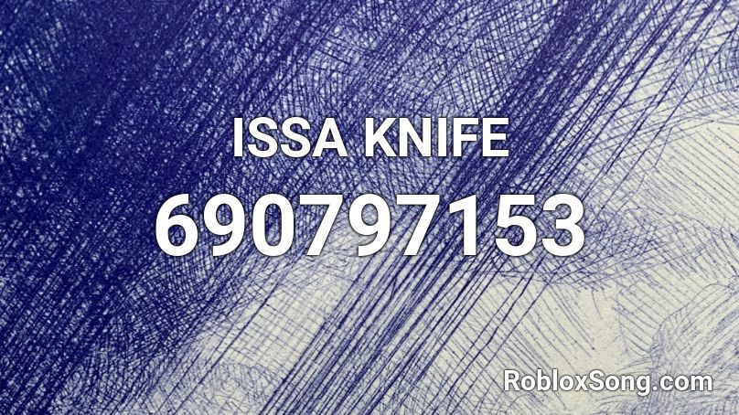 ISSA KNIFE Roblox ID