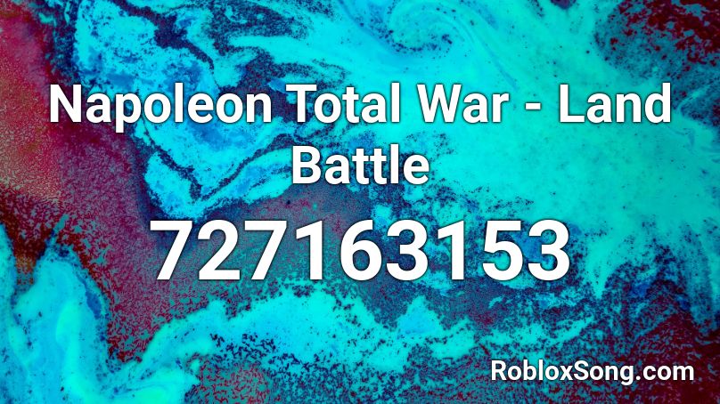 Napoleon Total War - Land Battle Roblox ID
