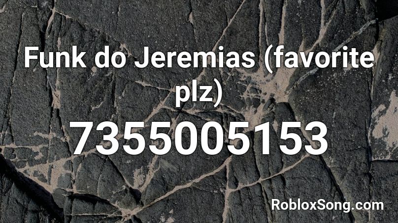 Funk do Jeremias (favorite plz) Roblox ID