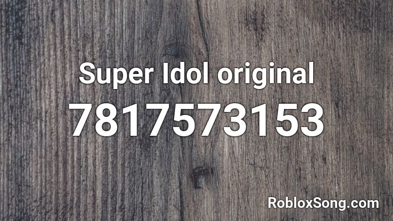 Super Idol Roblox ID Code