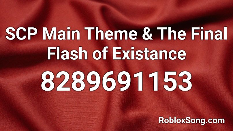 SCP Main Theme & The Final Flash of Existance Roblox ID