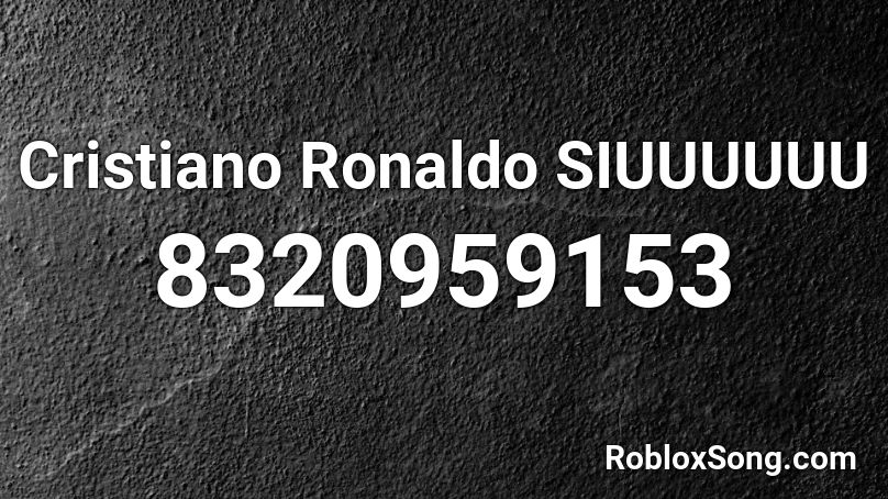 Cristiano Ronaldo SIUUUUUU Roblox ID