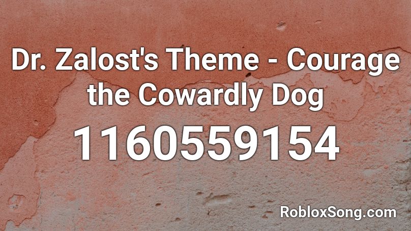 Dr. Zalost's Theme - Courage the Cowardly Dog Roblox ID