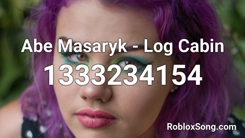 Abe Masaryk - Log Cabin Roblox ID