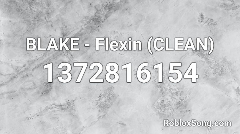 BLAKE - Flexin (CLEAN) Roblox ID