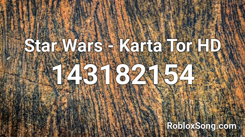 Star Wars - Karta Tor HD Roblox ID