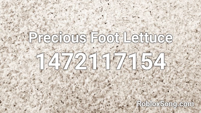 Precious Foot Lettuce Roblox ID