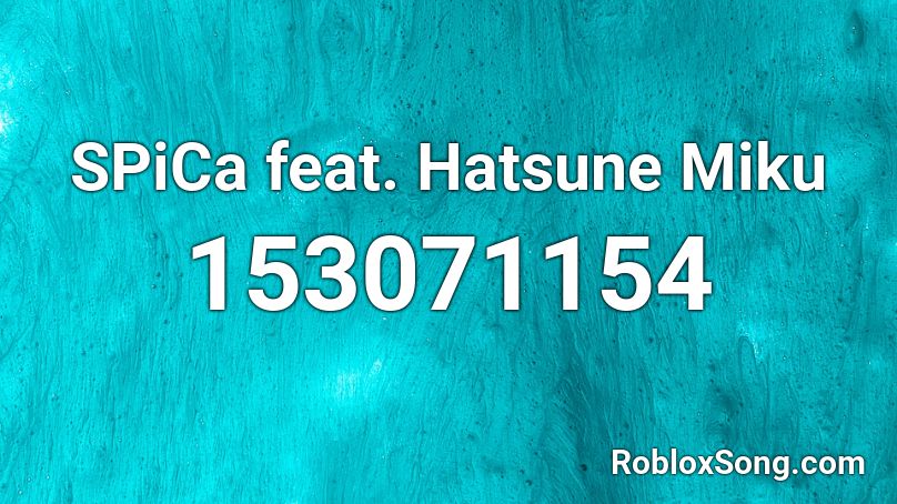 Spica Feat Hatsune Miku Roblox Id Roblox Music Codes - hatsune miku roblox music id