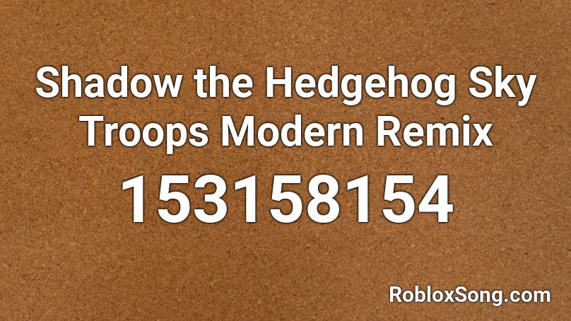 Shadow the Hedgehog Sky Troops Modern Remix Roblox ID