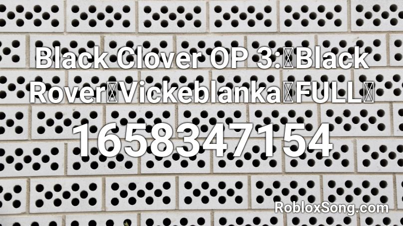 Black Clover Op 3 Black Rover Vickeblanka Full Roblox Id Roblox Music Codes - roblox black image id