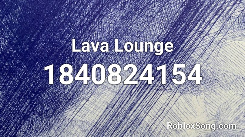 Lava Lounge Roblox ID