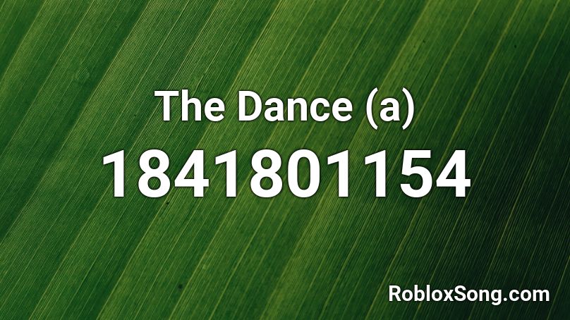 The Dance (a) Roblox ID