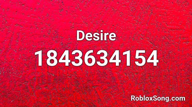 Desire Roblox ID