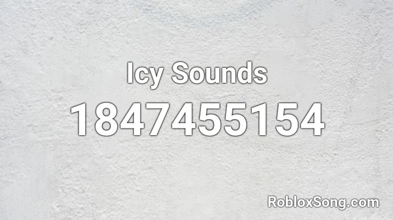 Icy Sounds Roblox ID