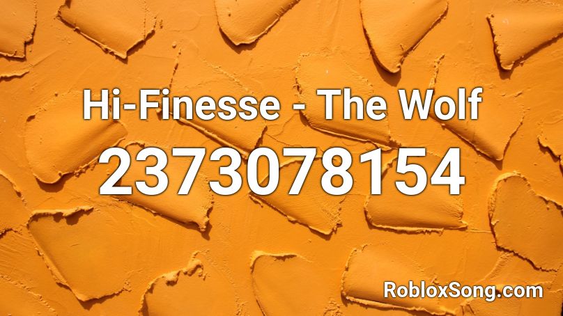 Hi-Finesse - The Wolf Roblox ID