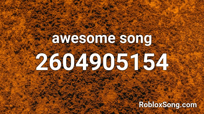awesome song Roblox ID