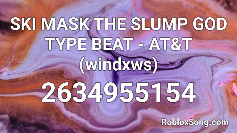 SKI MASK THE SLUMP GOD TYPE BEAT - AT&T (windxws) Roblox ID