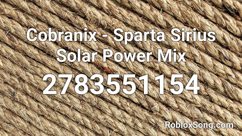 Cobranix - Sparta Sirius Solar Power Mix Roblox ID