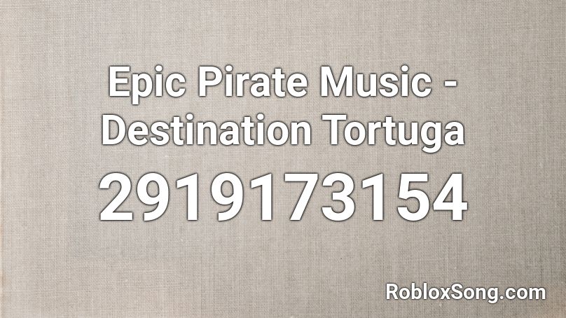 Epic Pirate Music - Destination Tortuga Roblox ID