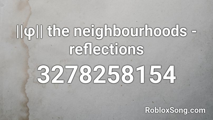 ||φ|| the neighbourhoods - reflections Roblox ID