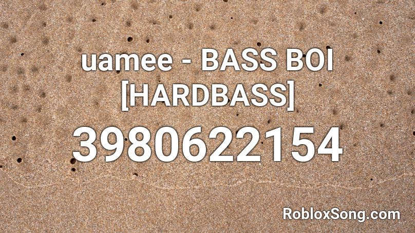 uamee - BASS BOI [HARDBASS] Roblox ID