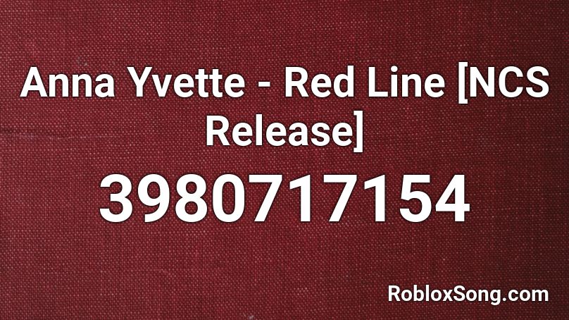 Anna Yvette - Red Line [NCS Release] Roblox ID