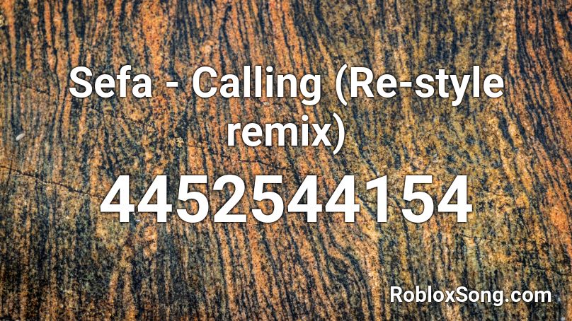 Sefa - Calling (Re-style remix) Roblox ID