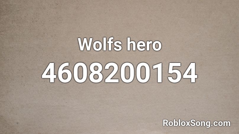 Wolfs hero  Roblox ID