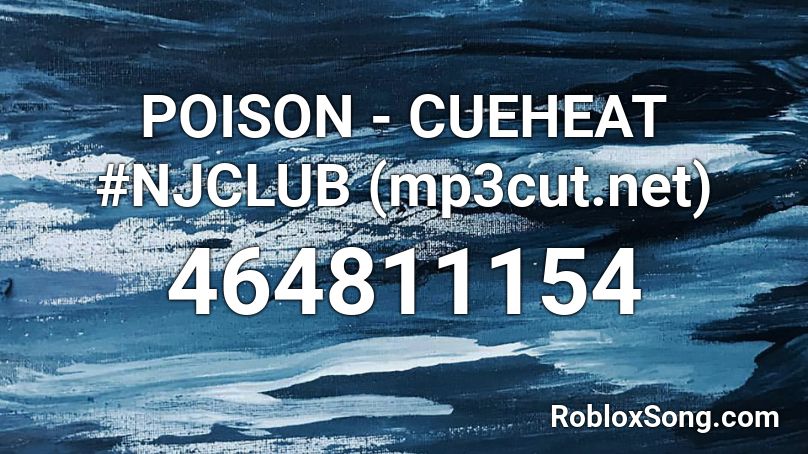 POISON - CUEHEAT #NJCLUB (mp3cut.net) Roblox ID