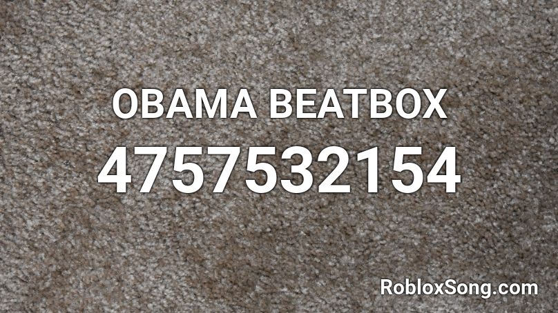 OBAMA BEATBOX Roblox ID