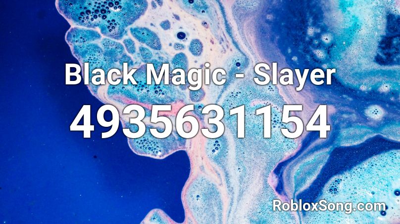 Black Magic - Slayer  Roblox ID