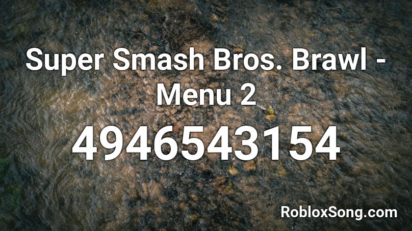 Super Smash Bros. Brawl - Menu 2 Roblox ID