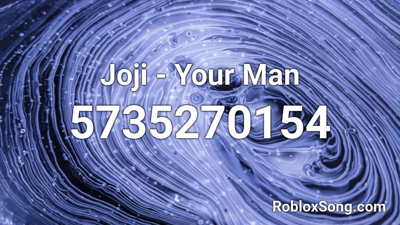 Joji - Your Man Roblox ID