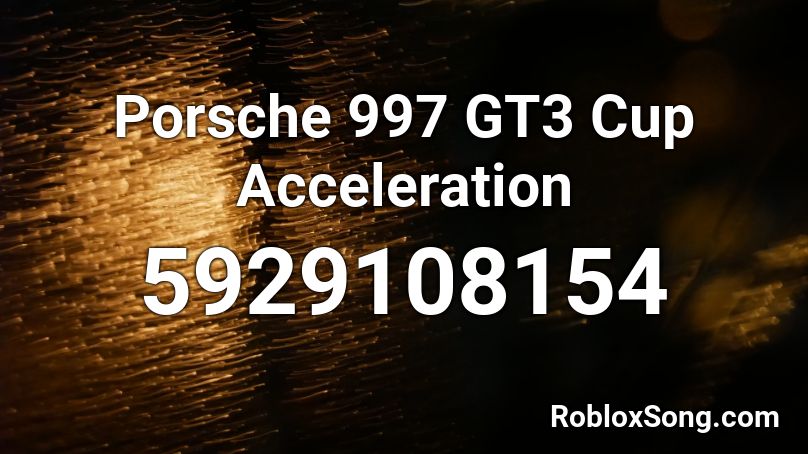 Porsche 997 GT3 Cup Acceleration Roblox ID