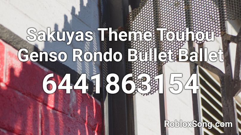 Sakuyas Theme  Touhou Genso Rondo Bullet Ballet Roblox ID