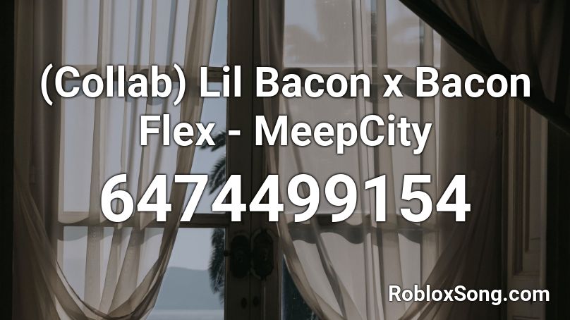 (Collab) Lil Bacon x Bacon Flex - MeepCity Roblox ID