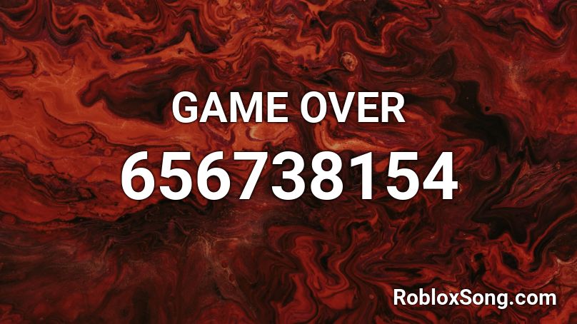 Game Over Roblox Id Roblox Music Codes - game over roblox id