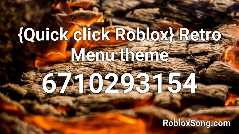 {Quick click Roblox} Retro Menu theme Roblox ID
