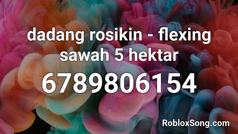 dadang rosikin - flexing sawah 5 hektar Roblox ID