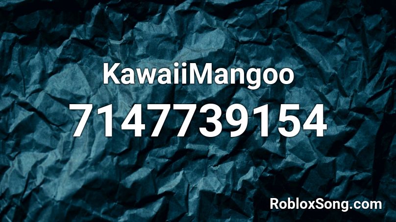 KawaiiMangoo Roblox ID