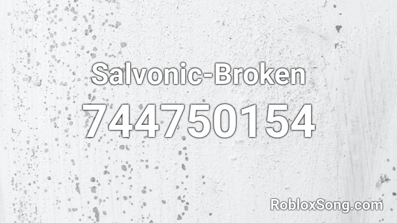 Salvonic-Broken Roblox ID