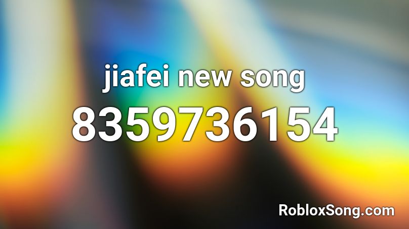 jiafei new song Roblox ID