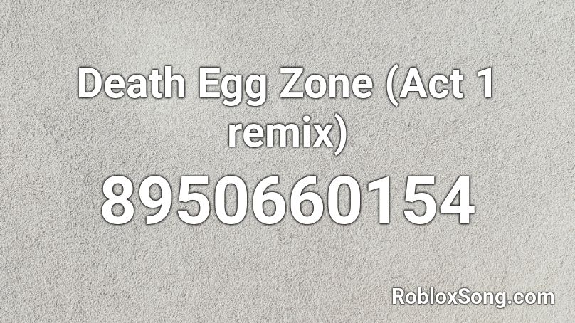 Death Egg Zone (Act 1 remix) Roblox ID