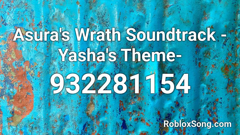 Asura's Wrath Soundtrack -Yasha's Theme-  Roblox ID