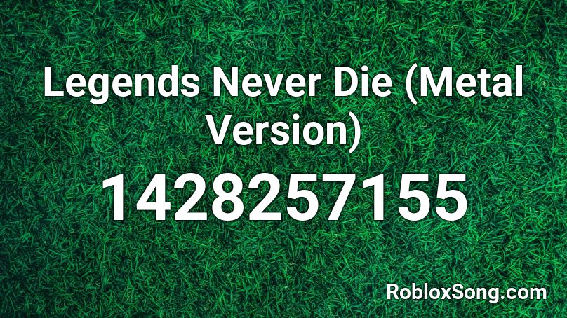 Legends Never Die Metal Version Roblox Id Roblox Music Codes - legends never die roblox music code