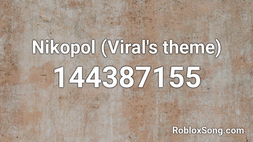 Nikopol (Viral's theme) Roblox ID